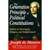 The Generative Principle of Political Constitutions: Studies on Sovereignty, Religion and Enlightenment - Paperback