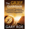 The Grief Guidebook: Common Questions, Compassionate Answers, Practical Suggestions (Large Print) - Paperback
