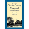 Abstracts of Charles County, Maryland Court and Land Records, Volume 3: 1694-1722 - Paperback