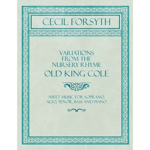 Variations from the Nursery Rhyme Old King Cole - Sheet Music for Soprano, Alto, Tenor, Bass and Piano - Paperback