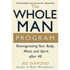 The Whole Man Program: Reinvigorating Your Body, Mind, and Spirit After 40 - Paperback