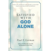 Satisfied With God Alone - Paperback