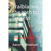 Trailblazing the path to Success: Amazon KDP Exploration - Paperback