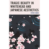 Tragic Beauty in Whitehead and Japanese Aesthetics - Paperback