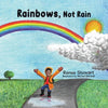 Rainbows, Not Rain - Paperback