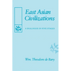 East Asian Civilizations: A Dialogue in Five Stages - Paperback