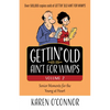 Gettin' Old Ain't for Wimps Volume 2: Senior Moments for the Young at Heart Volume 2 - Paperback