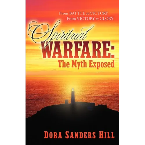 Spiritual Warfare: The Myth Exposed - Paperback