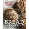 Bread Revolution: World-Class Baking with Sprouted and Whole Grains, Heirloom Flours, and Fresh Techniques - Hardcover