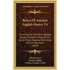 Relics Of Ancient English Poetry V1: Consisting Of Old Heroic Ballads, Songs, And Other Pieces Of Our Earlier Poets, Together With Some Few Of Later D - Hardcover