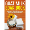 Goat Milk Soap Book: Goat Milk Soap Making Recipe Book for the Whole Family - Paperback
