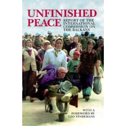 Unfinished Peace: Report of the International Commission on the Balkans - Paperback
