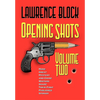 Opening Shots - Volume Two: More Great Mystery and Crime Writers Share Their First Published Stories - Hardcover