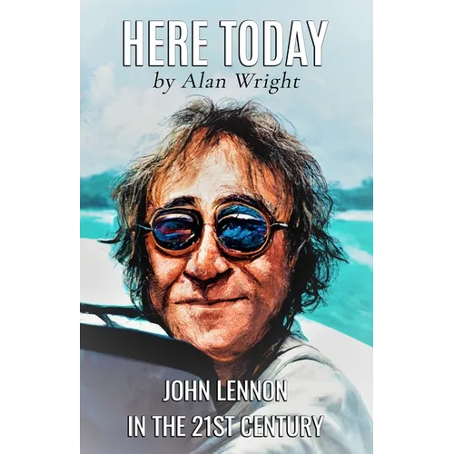 Here Today: John Lennon in the 21st Century - Paperback