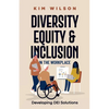 Diversity, Equity, and Inclusion in the Workplace: Developing DEI Solutions - Paperback