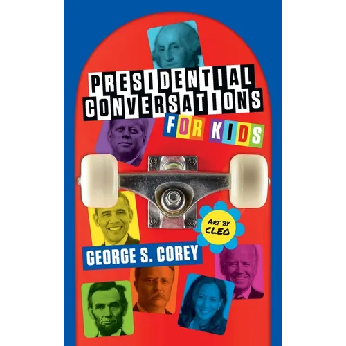 Presidential Conversations for Kids - Hardcover