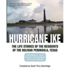 Hurricane Ike: The Life Stories of the Residents of the Bolivar Peninsula, Texas: September 13, 2008: The Day That Changed Our Lives - Paperback