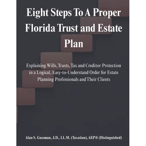 Eight Steps to a Proper Florida Trust and Estate Plan - Paperback