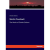 Martin Chuzzlewit: The Works of Charles Dickens - Paperback