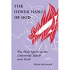 The Other Hand of God: The Holy Spirit as the Universal Touch and Goal - Paperback