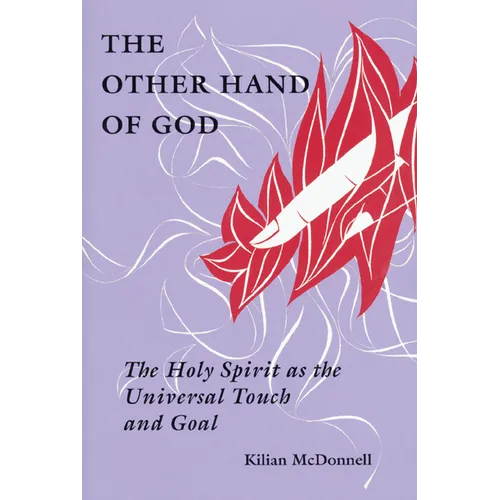 The Other Hand of God: The Holy Spirit as the Universal Touch and Goal - Paperback