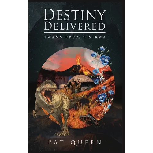 Destiny Delivered: Twann from T'Nikwa - Hardcover