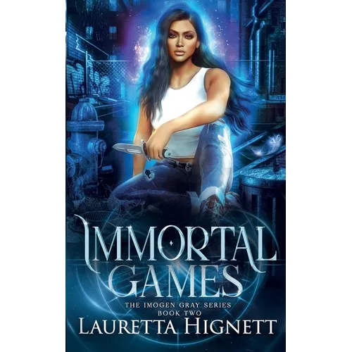 Immortal Games: A Fun Fast-Paced Urban Fantasy: The Imogen Gray Series Book Two - Paperback