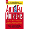 Anti-Fat Nutrients: Safe and Effective Strategies for Increasing Metabolism, Controlling Appetite, and Losing Fat in 15 Days - Paperback