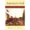 America's God: From Jonathan Edwards to Abraham Lincoln - Paperback