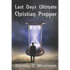 Last Days Ultimate Christian Prepper - Paperback