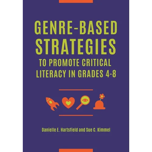 Genre-Based Strategies to Promote Critical Literacy in Grades 4-8 - Paperback