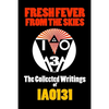 Fresh Fever From the Skies: The Collected Writings of IAO131 - Paperback