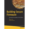 Building Secure Firmware: Armoring the Foundation of the Platform - Paperback