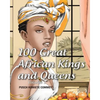 100 Great African Kings and Queens: I am the Nile - Paperback