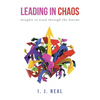 Leading in Chaos: Insights to Lead through the Storms - Paperback
