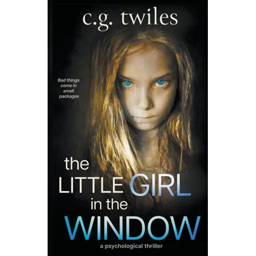 The Little Girl in the Window: A Psychological Thriller - Paperback