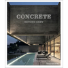 Concrete Architecture: Beyond Grey - Hardcover