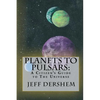 Planets to Pulsars: A Citizen's Guide to The Universe - Paperback