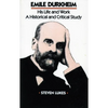 Emile Durkheim: His Life and Work: A Historical and Critical Study - Paperback