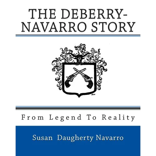 From Legend To Reality: The Deberry-Navarro Story - Paperback