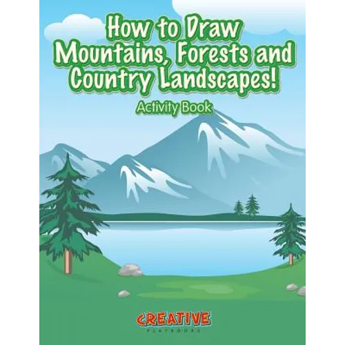 How to Draw Mountains, Forests and Country Landscapes! Activity Book - Paperback