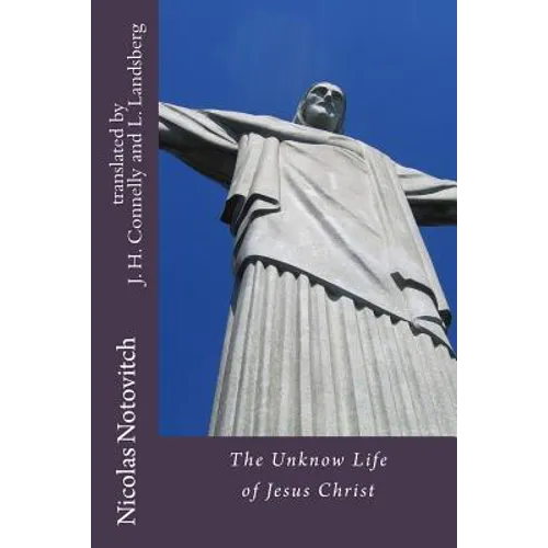 The Unknown Life of Jesus Christ - Paperback