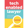 Tech Enabled Lawyer: A guide to making the most of the tools you have and spotting the tech you need - Paperback
