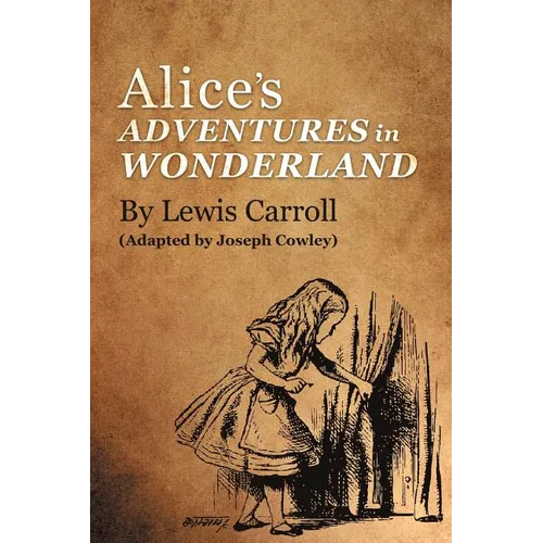 Alice's Adventures in Wonderland by Lewis Carroll: (Adapted by Joseph Cowley) - Paperback