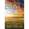 Amazing Days of Grace: God's Blessings through Difficult Afflictions and Unusual Disabilities - Paperback