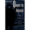 Queer in Russia: A Story of Sex, Self, and the Other - Paperback
