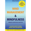 Mind Management & Mindfulness: a practical guide to beating anxiety, stress and depression - Paperback
