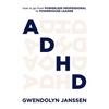 ADHD: How to go from powerless professional to powerhouse leader - Paperback