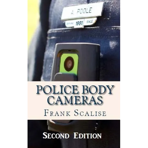 Police Body Cameras: What are the obstacles to implementing their use, and what is their potential impact? - Paperback