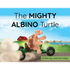 The MIGHTY ALBINO Turtle - Paperback